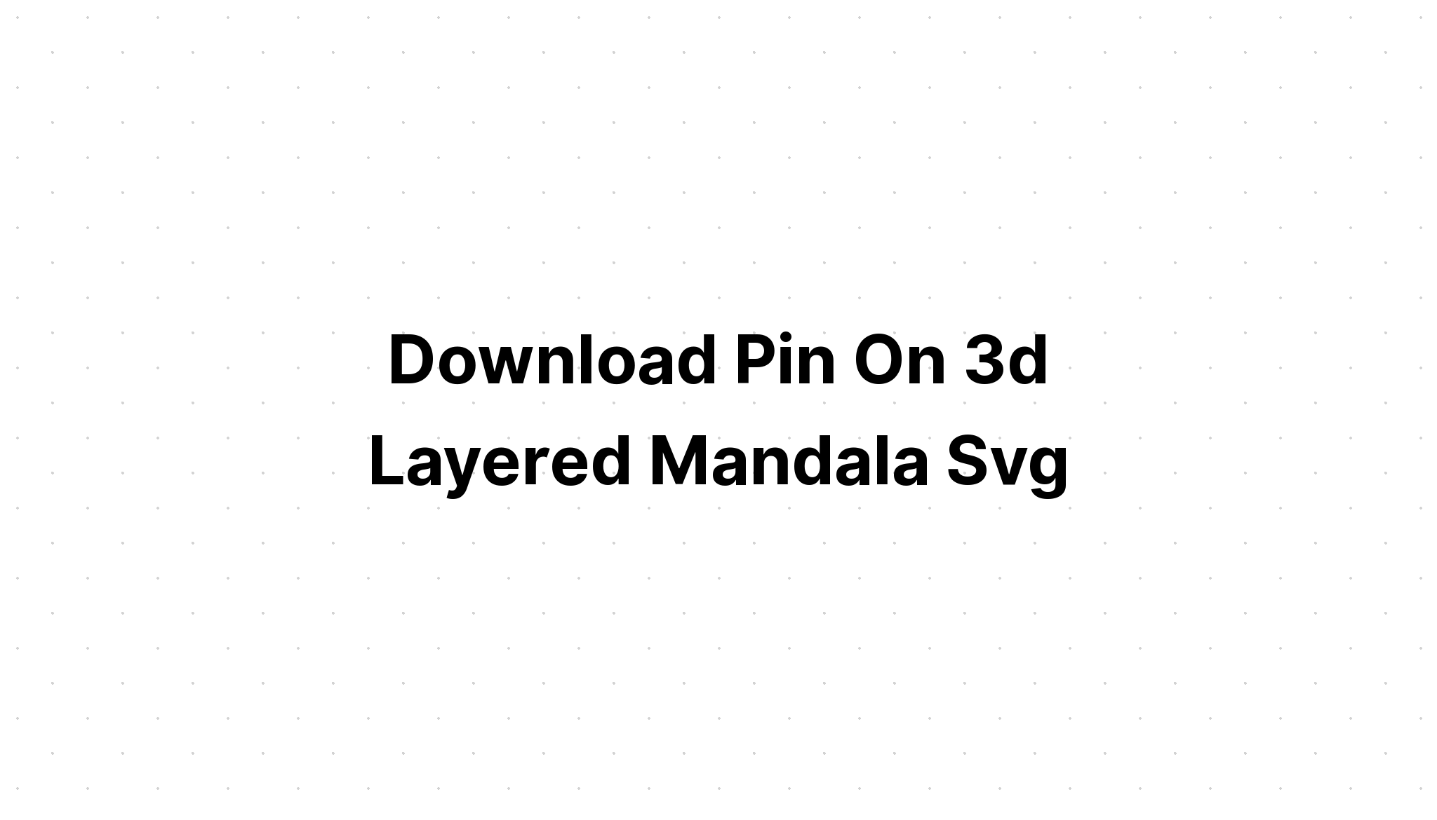 Download Layered Mandala Svg Download Printable - Layered SVG Cut File